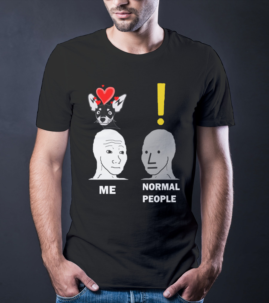 Normal People Exclamation Me With Chihuahua Hearts T-Shirt