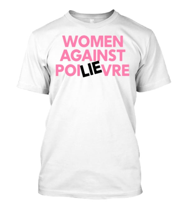 Women Against Poilievre Lie T-Shirt
