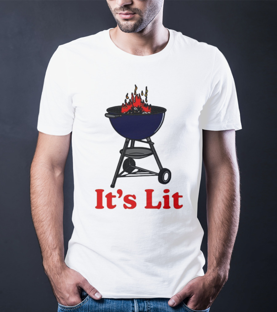 Middleclassfancy It's Lit BBQ Grill Humor T-Shirt