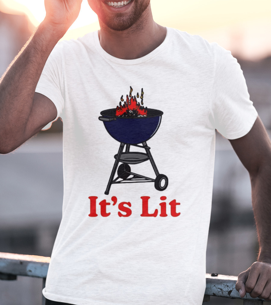 Middleclassfancy It's Lit BBQ Grill Humor T-Shirt