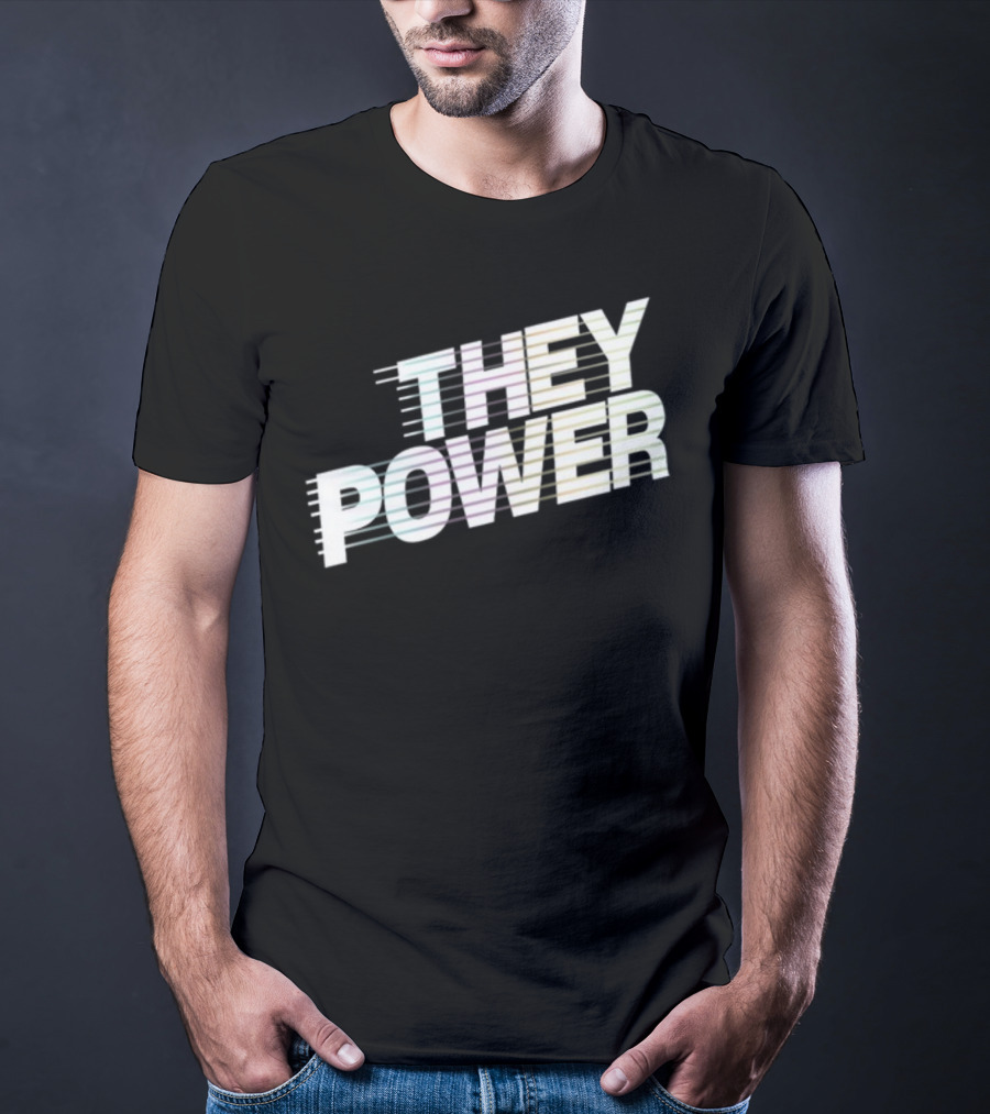 They Power Text With Dynamic Horizontal Line Elements T-Shirt