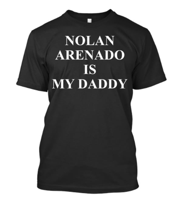 Nolan Arenado Is My Daddy T-Shirt