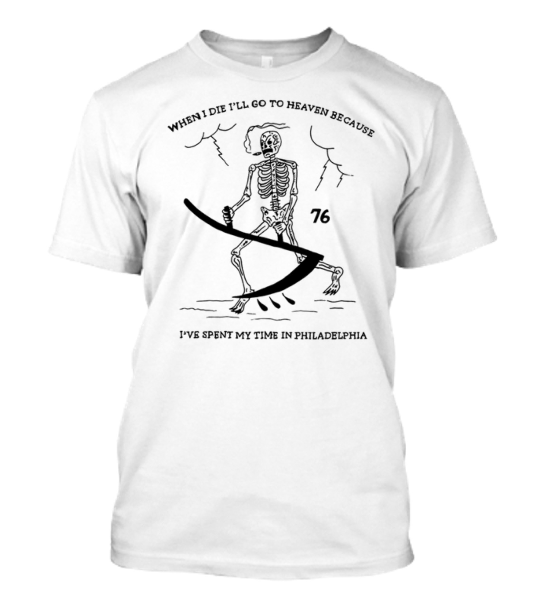 Eric Kenney When I Die I'll Go To Heaven Because I've Spent My Time In Philadelphia 76 Skeleton With Scythe And Storm Clouds T-Shirt