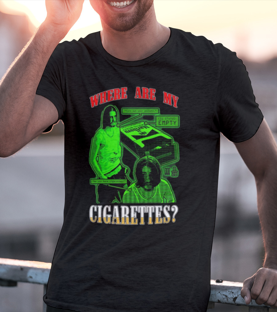 Fishtanklive Where Are My Cigarettes Empty CIG Status Turn Out Your Pockets T-Shirt