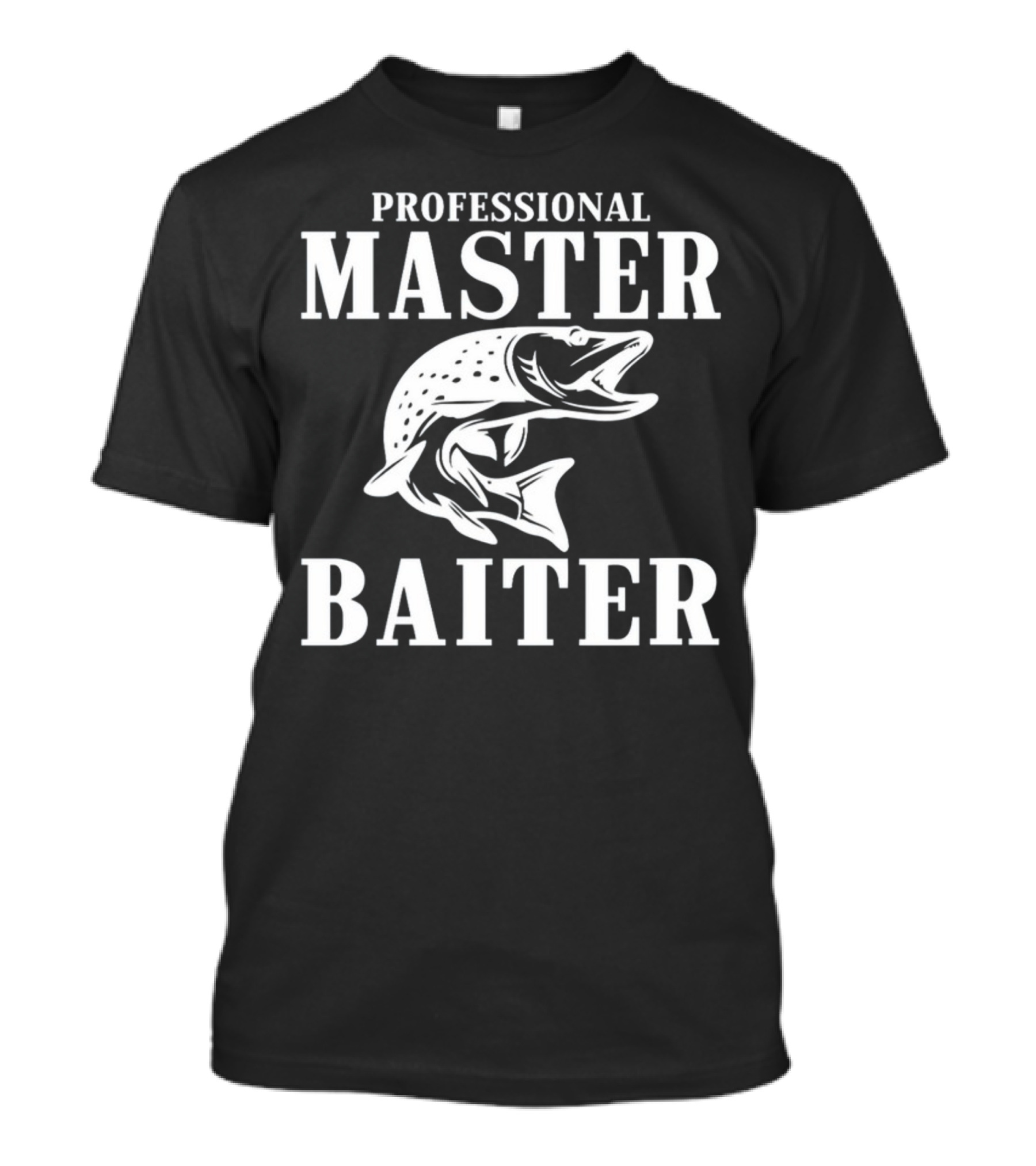 Professional Master Baiter Fishing Humor T-Shirt