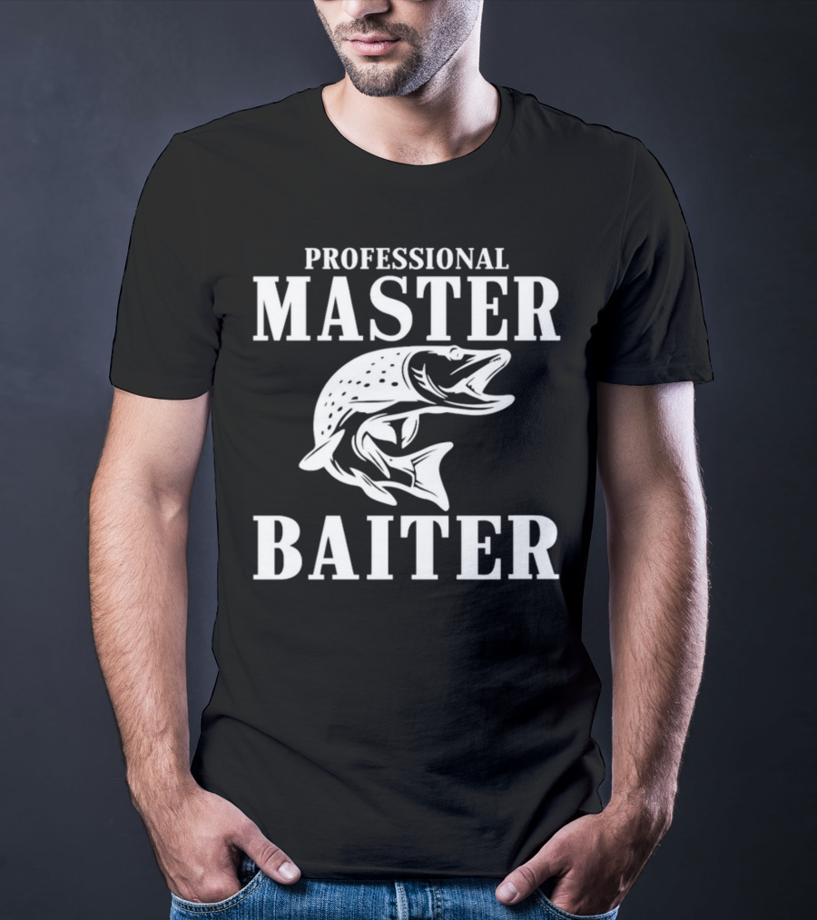 Professional Master Baiter Fishing Humor T-Shirt
