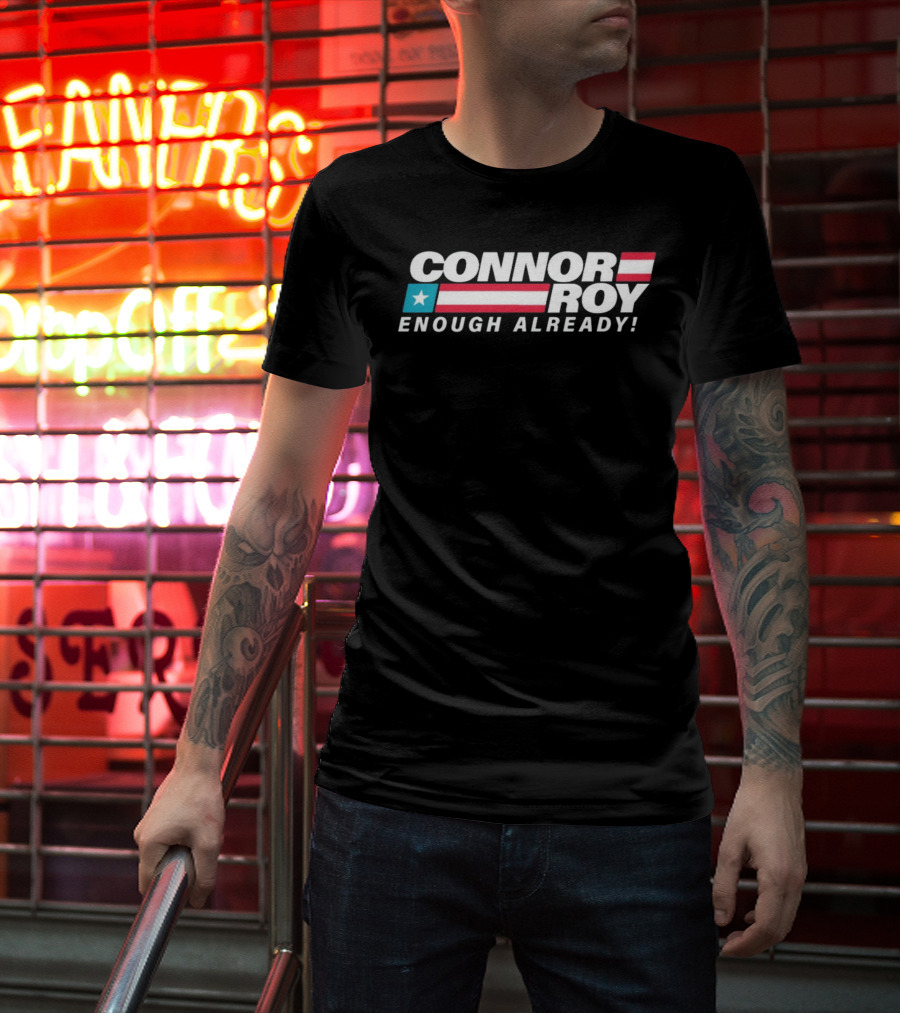 Connor Roy Enough Already Patriotic T-Shirt