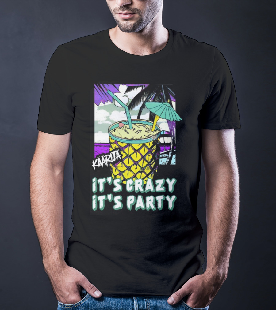 Kaarija It's Crazy It's Party Pineapple Drink Palm Trees T-Shirt