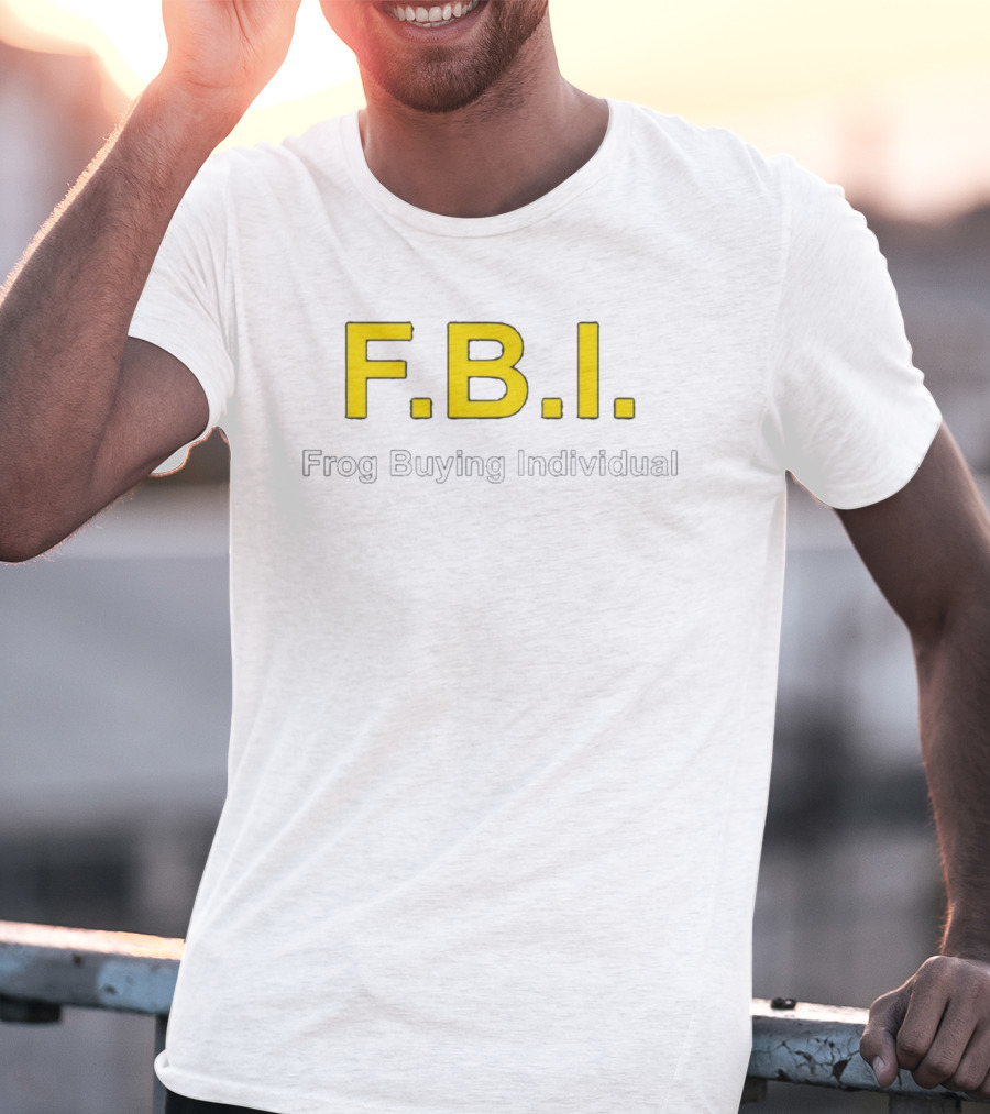 F.B.I. Frog Buying Individual T-Shirt