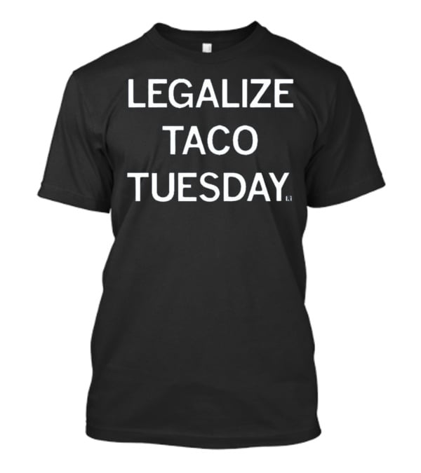 Raygun Legalize Taco Tuesday T-Shirt