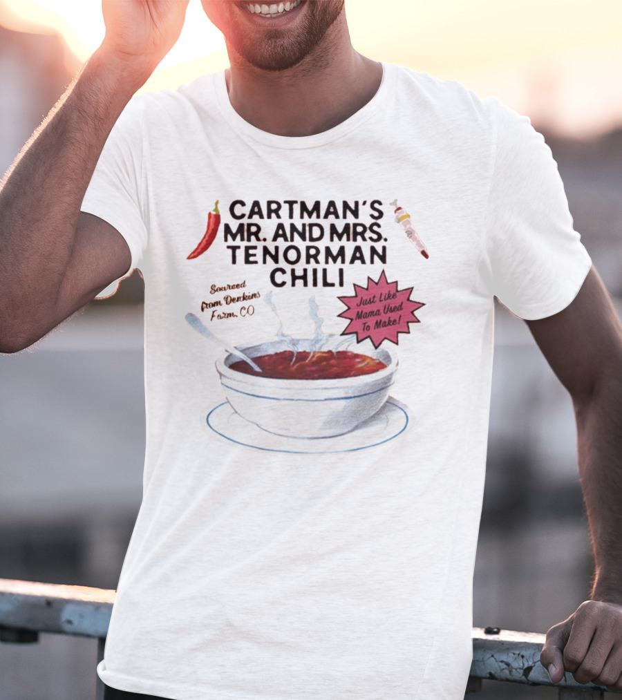 Cartman's Mr. And Mrs. Tenorman Chili Just Like Mama Used To Make Farm CO T-Shirt