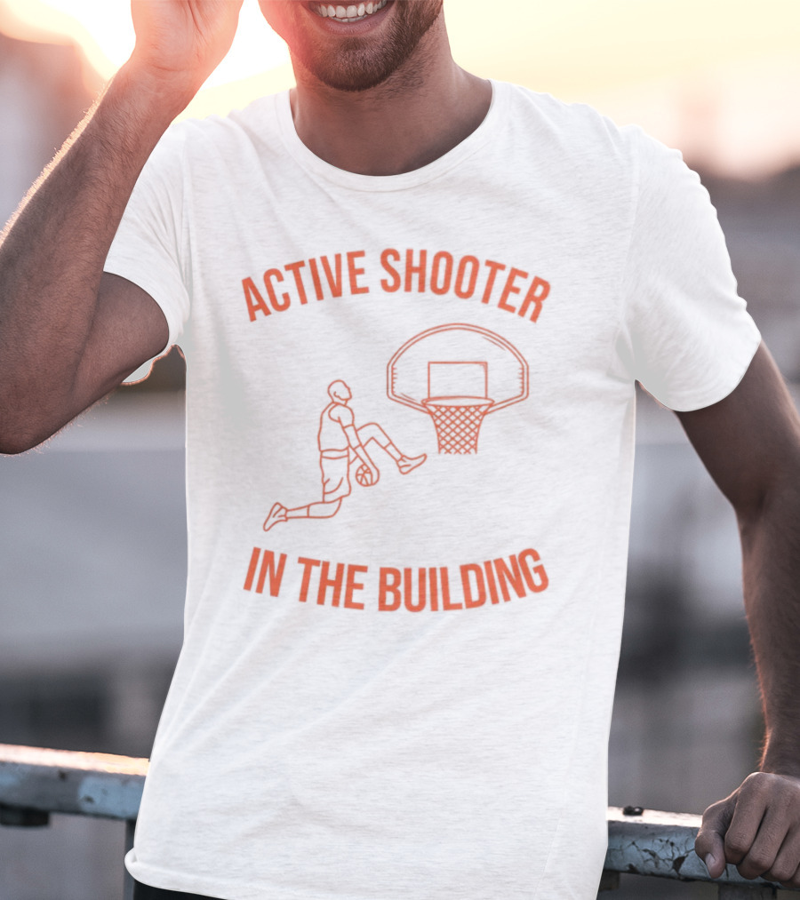 Active Shooter In The Building Basketball Dunk T-Shirt