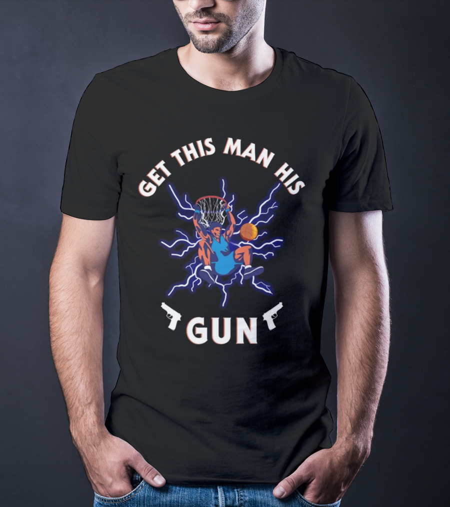 Get This Man His Gun Basketball Dunk With Lightning And Guns T-Shirt