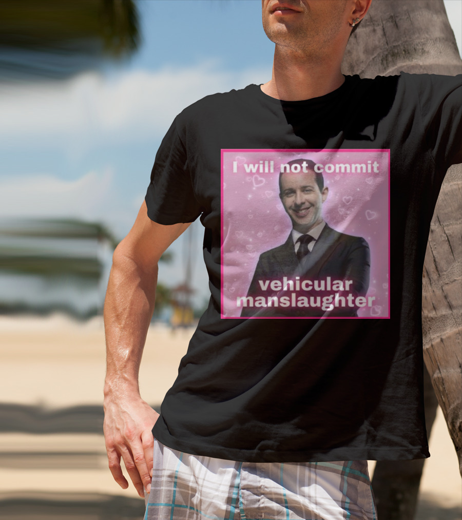 I Will Not Commit Vehicular Manslaughter Text With Smiling Man And Pink Heart Background T-Shirt