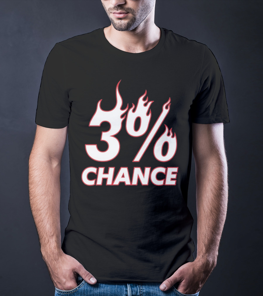 3% Chance Flame T-Shirt