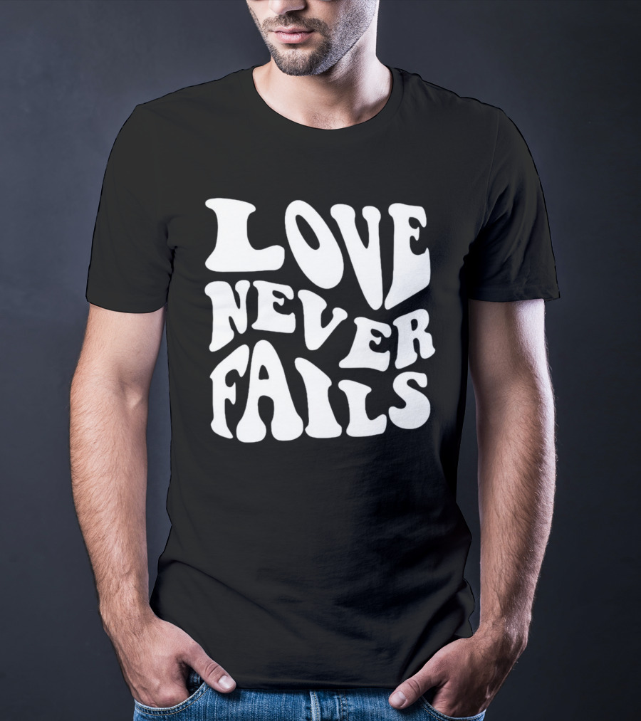 Love Never Fails Retro Psychedelic Font T-Shirt