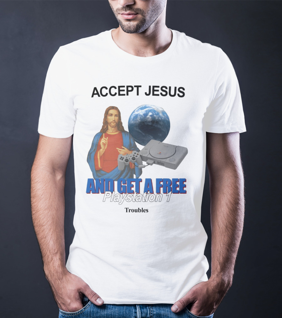 Jesus Offer With Playstation 1 And Troubles Phrase T-Shirt