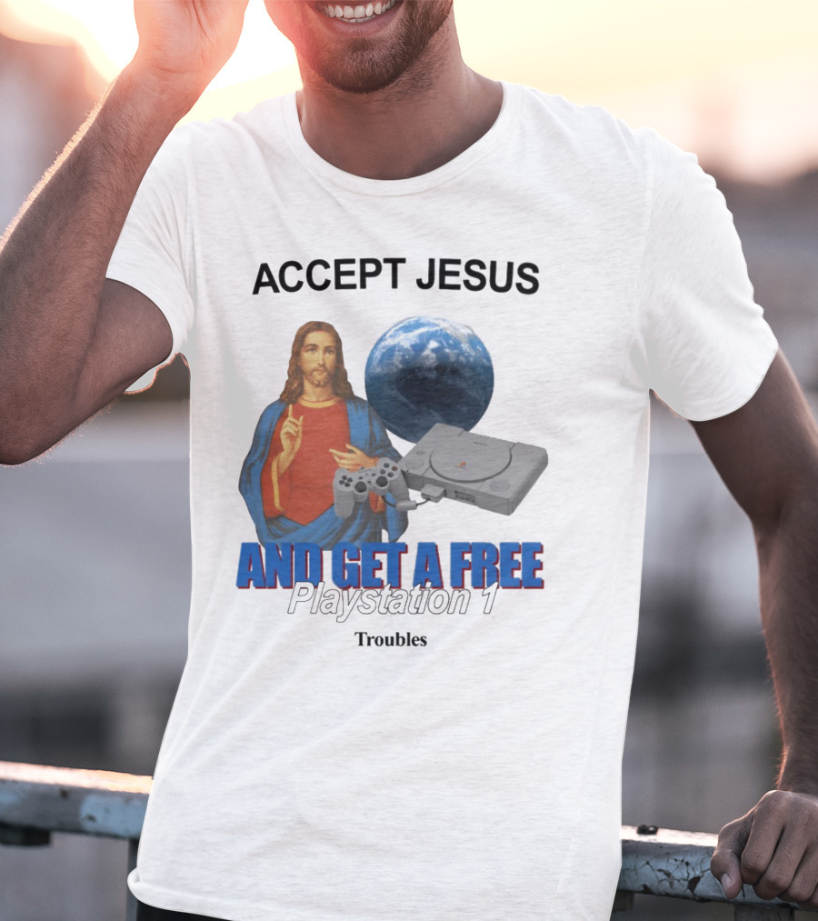 Jesus Offer With Playstation 1 And Troubles Phrase T-Shirt