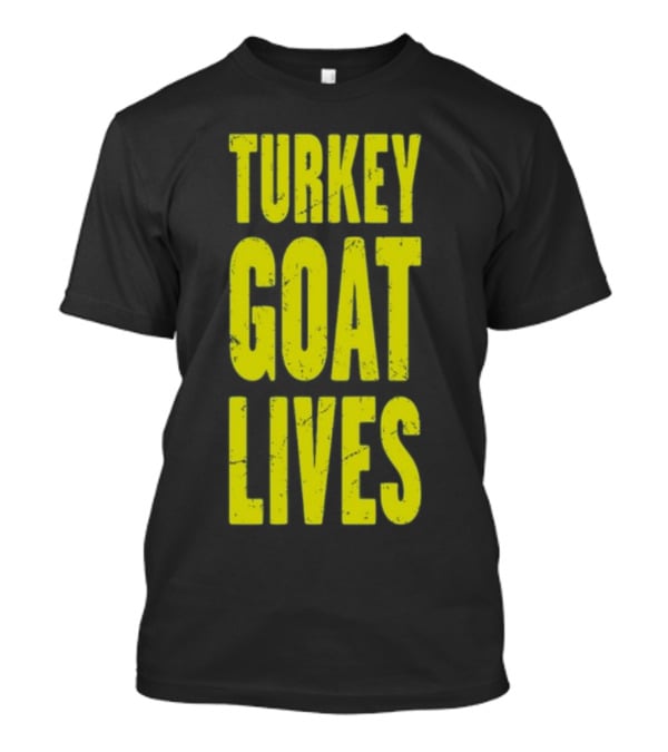 Turkey Goat Lives T-Shirt
