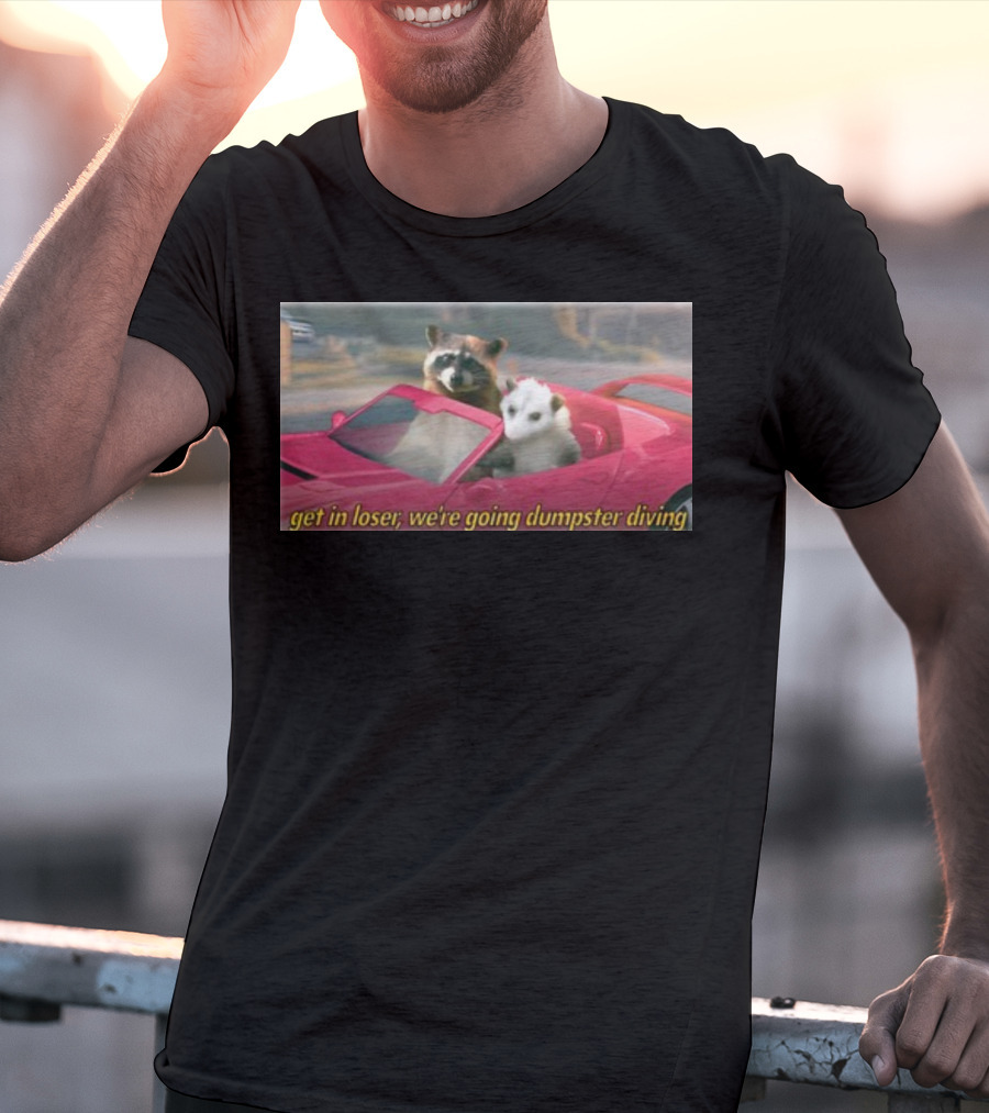Get In Loser We're Going Dumpster Diving Raccoon And Opossum In Pink Car T-Shirt