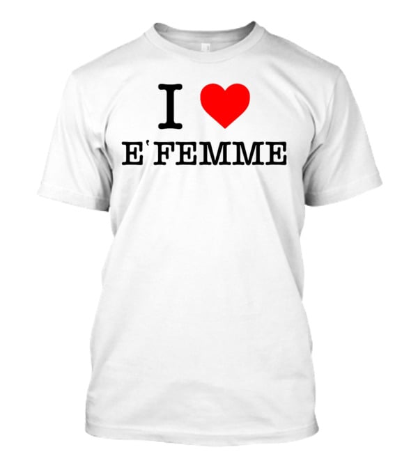 I Heart E'Femme T-Shirt