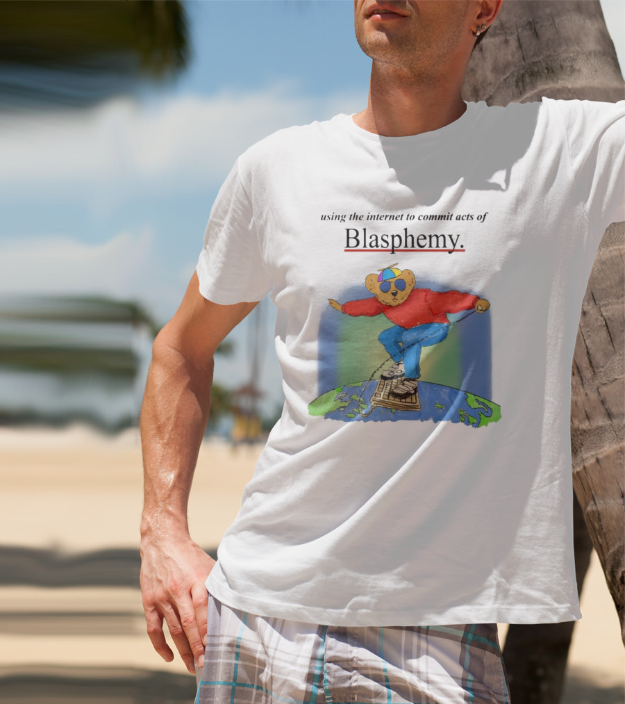 Internet Blasphemy Bear Surfing Globally T-Shirt