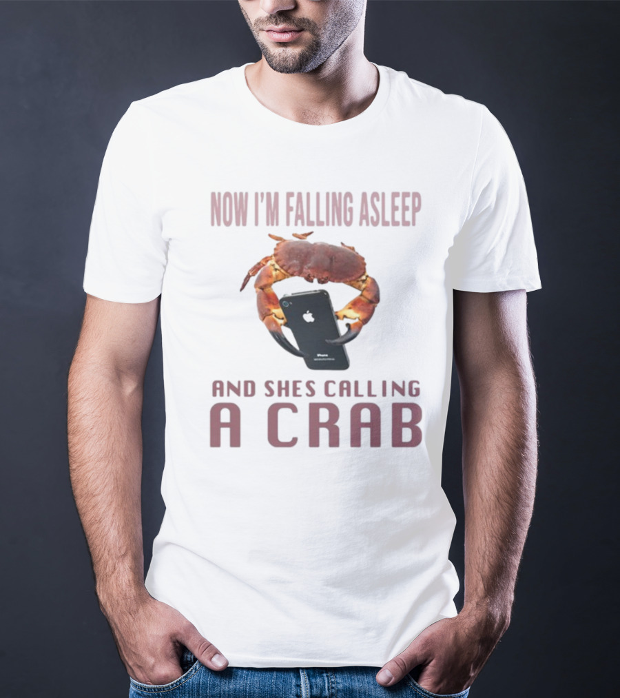 Now I'm Falling Asleep And She's Calling A Crab IPhone T-Shirt