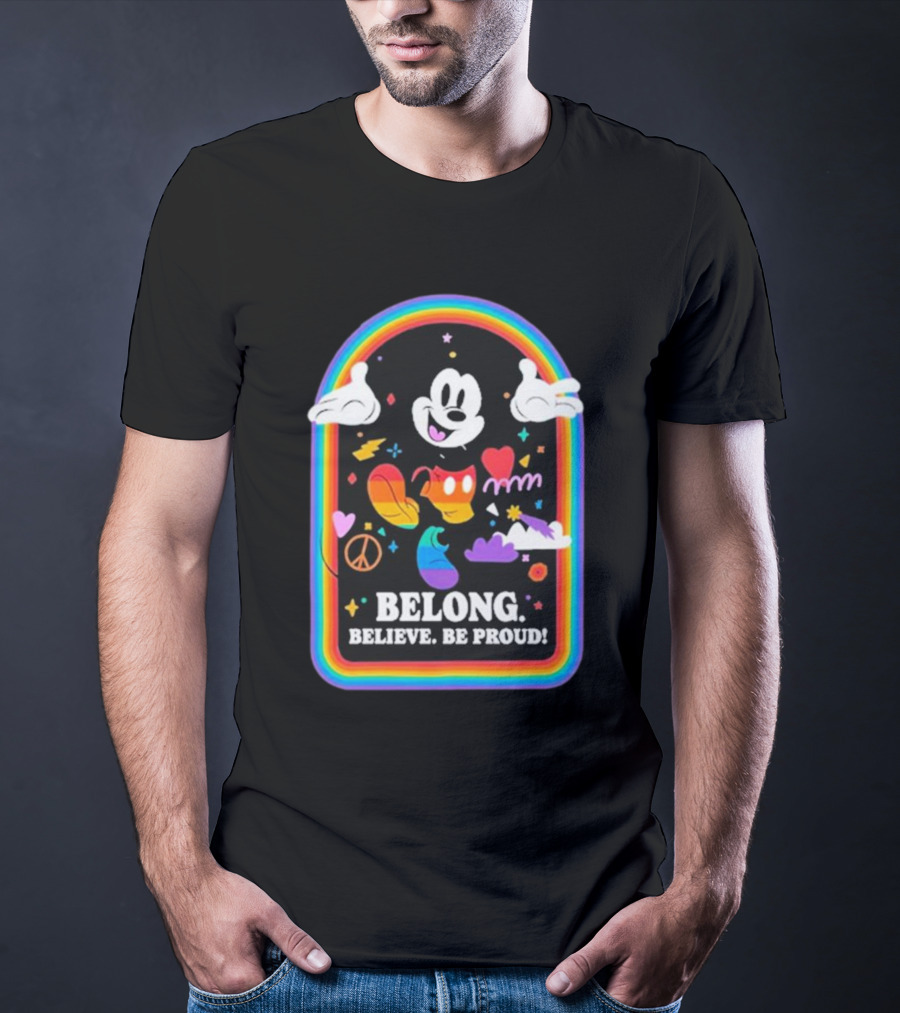 Mickey Mouse Rainbow Belong Believe Be Proud T-Shirt