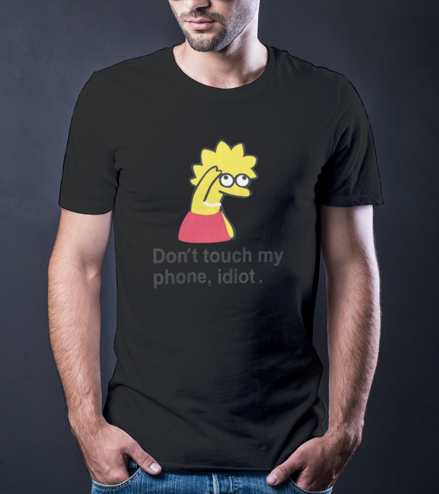 Don't Touch My Phone Idiot Cartoon Character T-Shirt
