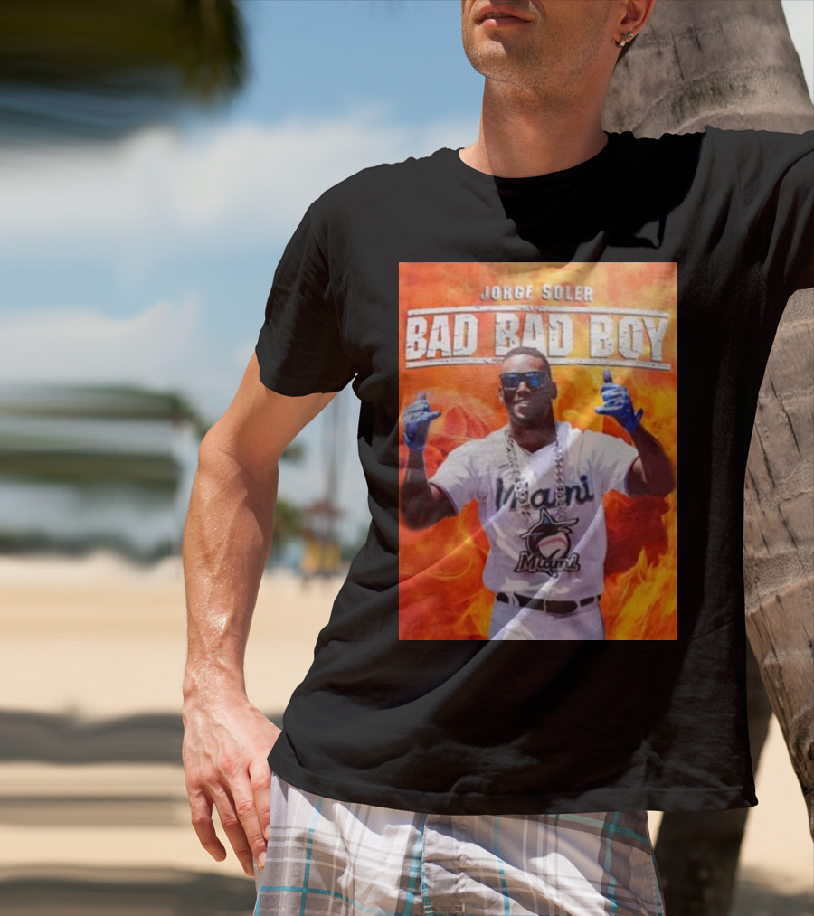 Jorge Soler Bad Bad Boy Miami Marlins Fire Background T-Shirt