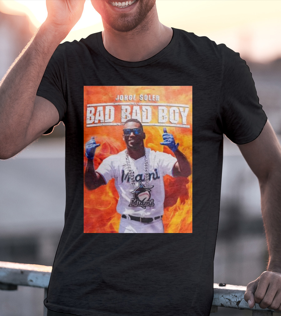 Jorge Soler Bad Bad Boy Miami Marlins Fire Background T-Shirt