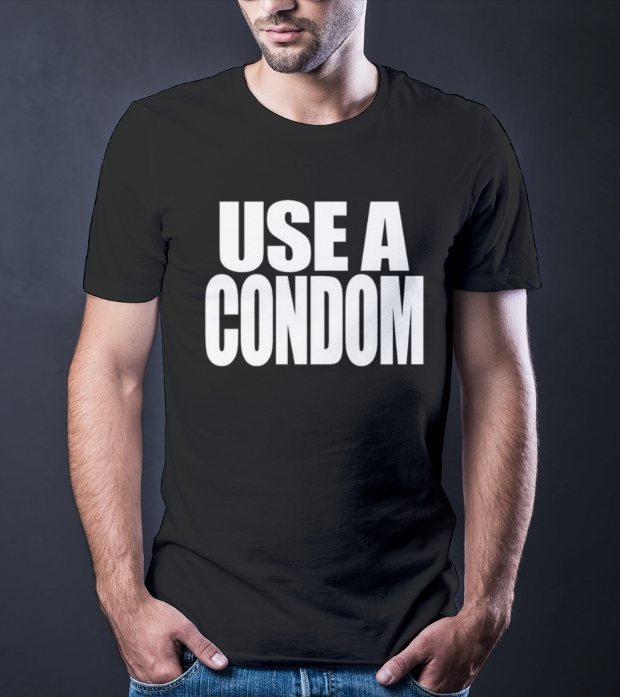 Rihanna Use A Condom Use A Condom T-Shirt
