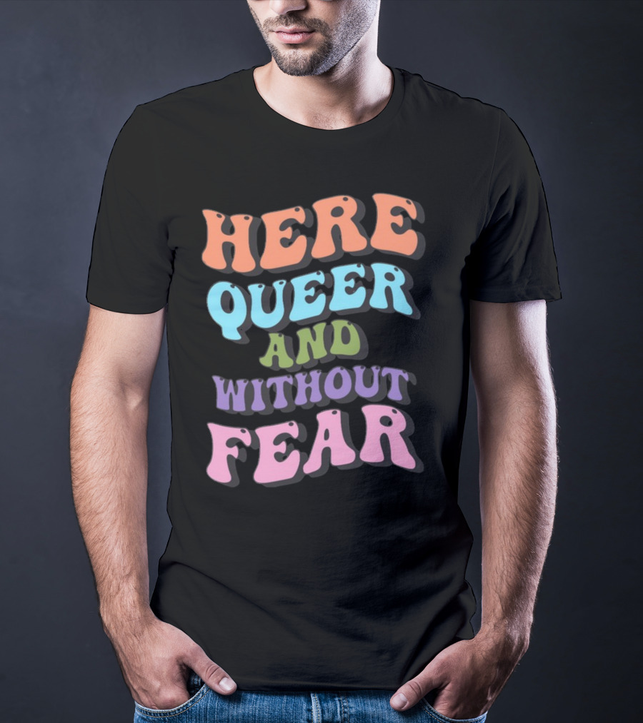 Here Queer And Without Fear Target T-Shirt
