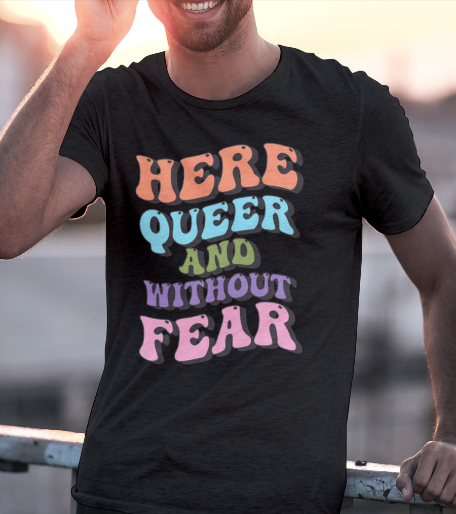 Here Queer And Without Fear Target T-Shirt