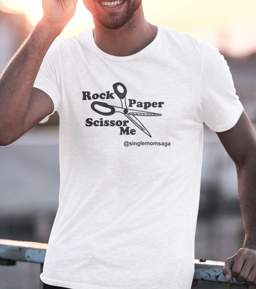Rock Paper Scissor Me Singlemomsaga T-Shirt