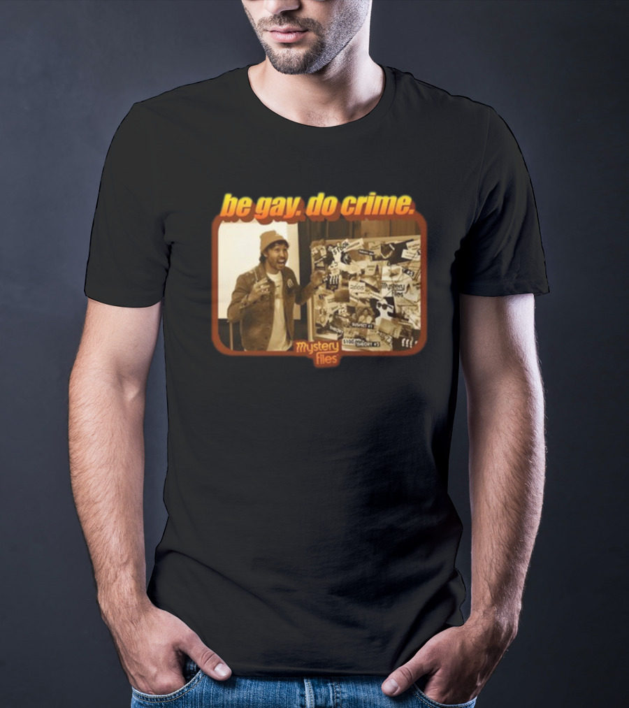 Be Gay Do Crime Mystery Files Board Investigation T-Shirt