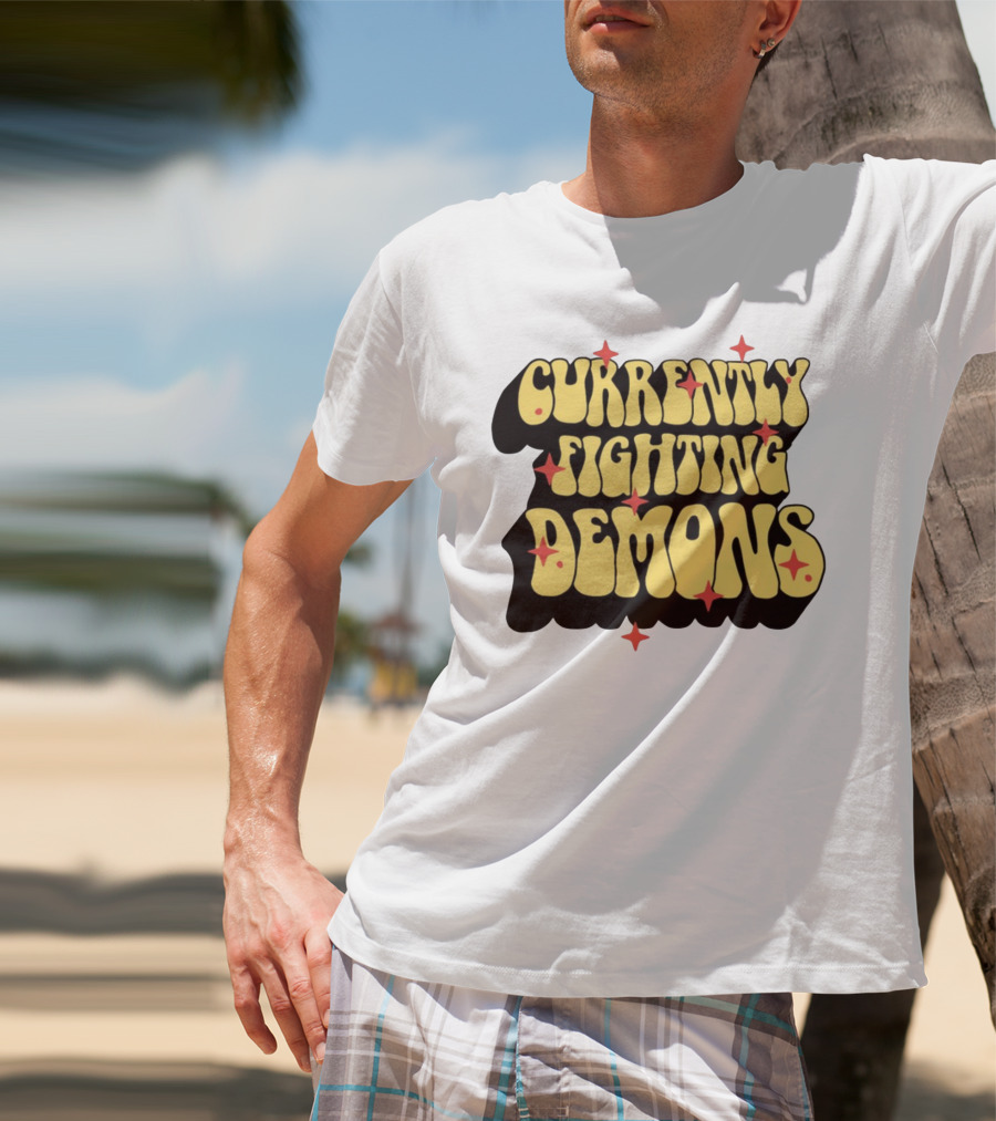 Currently Fighting Demons Retro Groovy Text With Stars T-Shirt