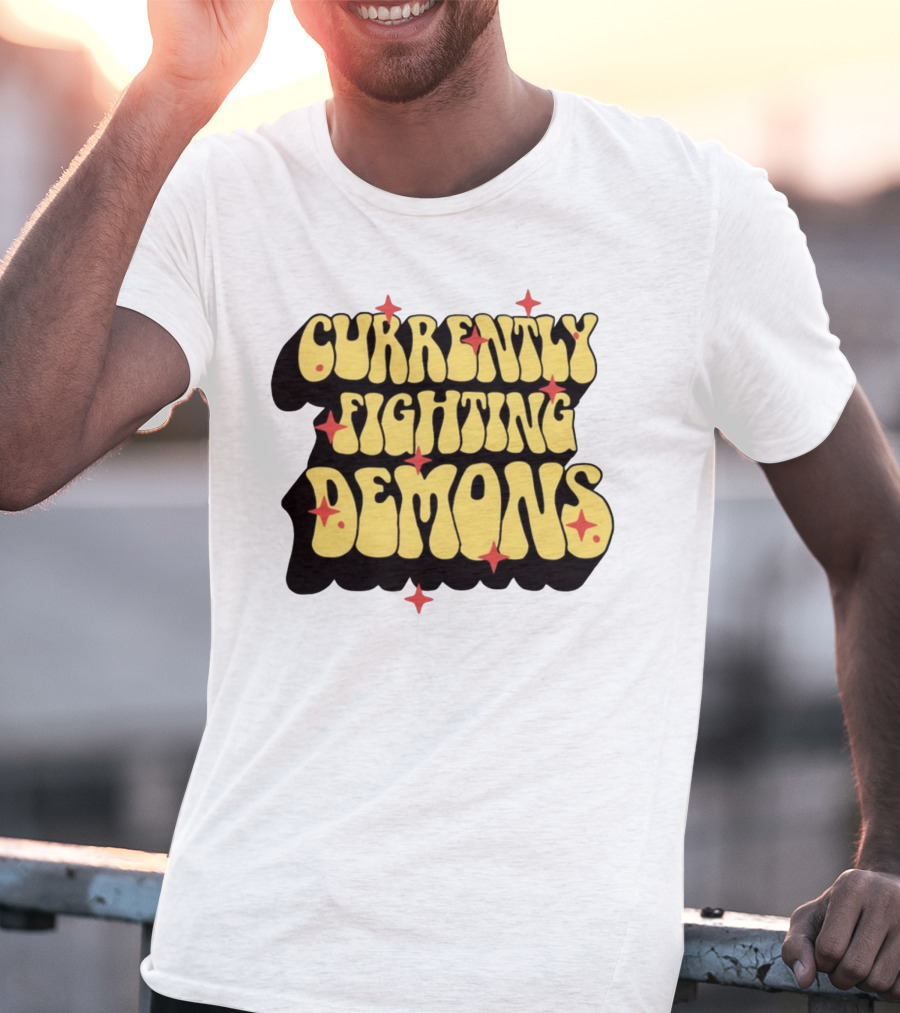 Currently Fighting Demons Retro Groovy Text With Stars T-Shirt