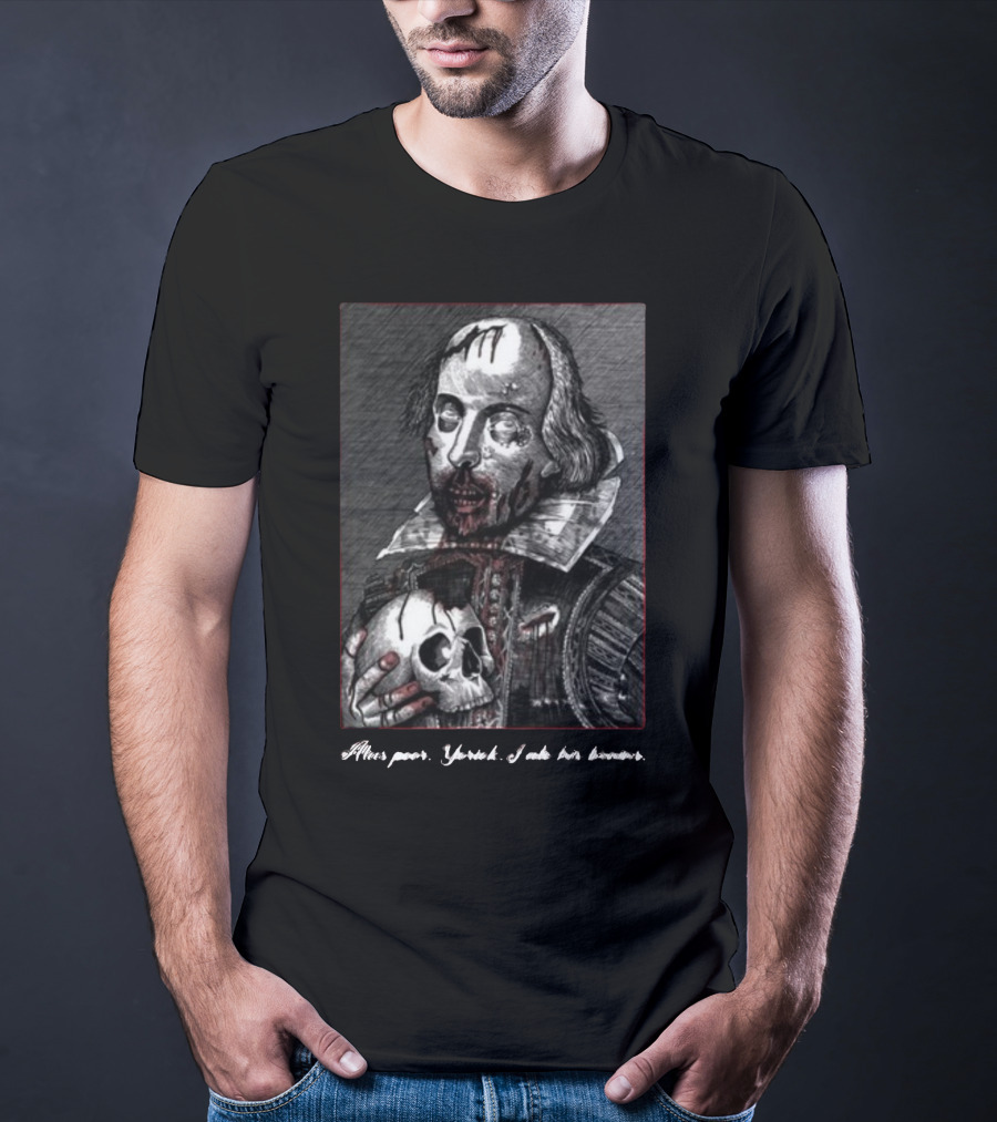 Yasha Lovebot Zombie Shakespeare Alas Poor Yorick I Ate His Brains T-Shirt