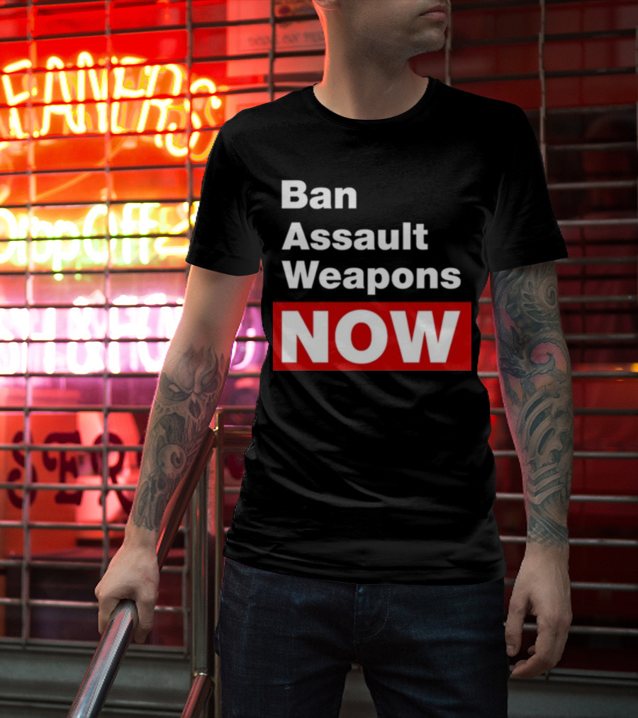 Ban Assault Weapons Now T-Shirt