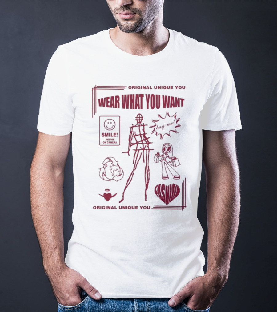 Original Unique You Wear What You Want Smile You're On Camera T-Shirt