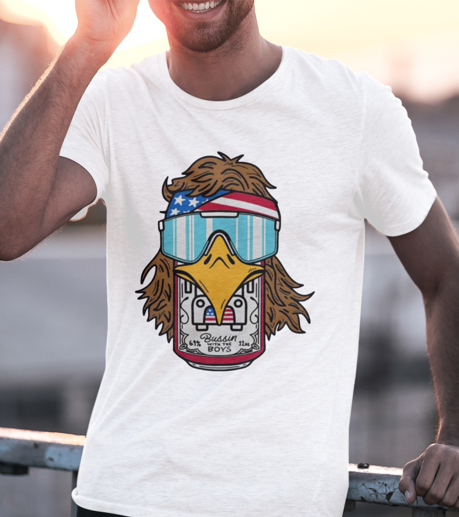 Bussin' With The Boys Eagle 6.1% 12oz USA Flag Shades T-Shirt