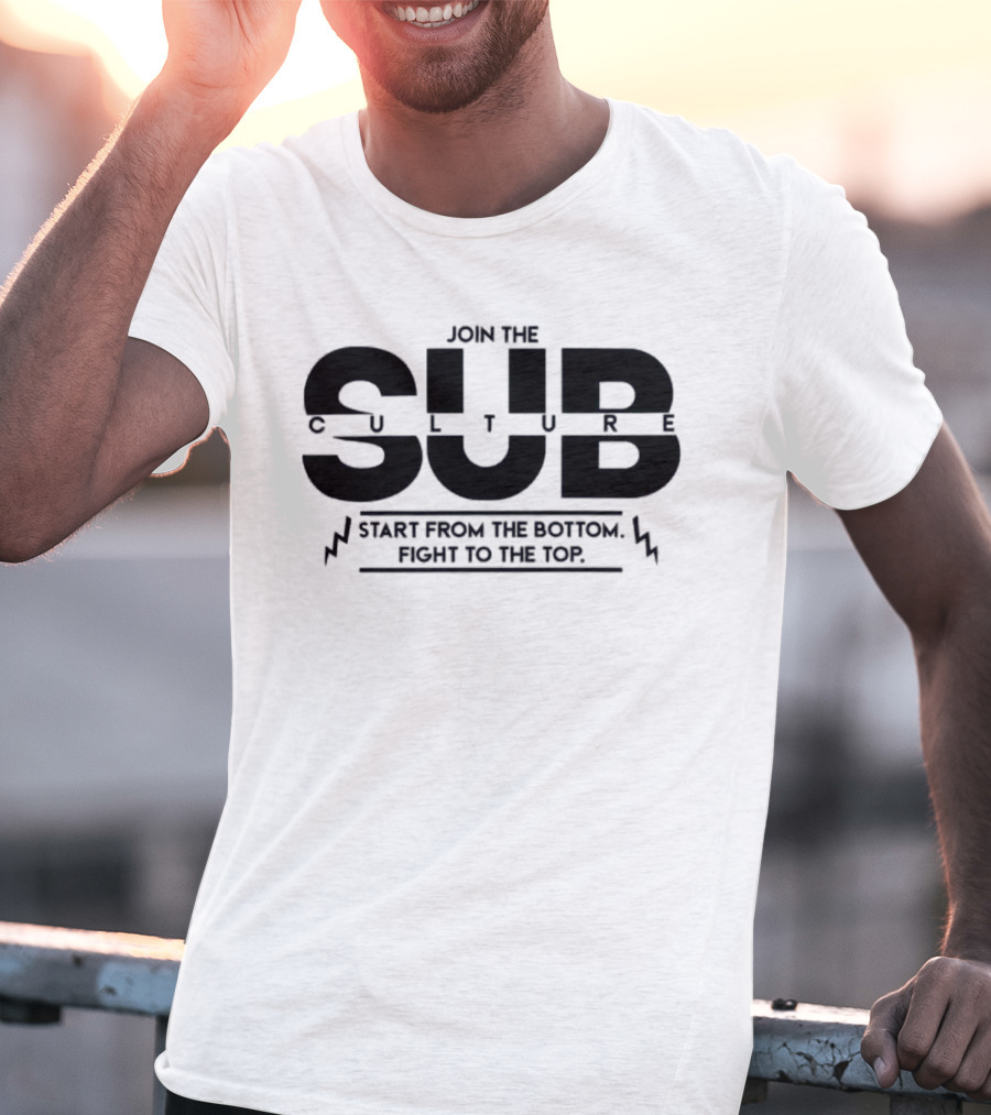 Join The Subculture Start From The Bottom Fight To The Top Pro Wrestling Tees Flash Morgan Webster T-Shirt