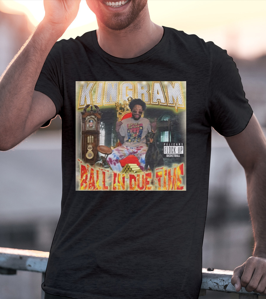 KINGRAM Ball In Due Time Pelicans Flock Up Basketball T-Shirt