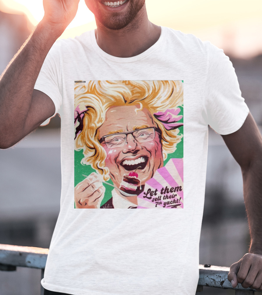Philip Lowe Let Them Sell Their 7Th Yacht Cake T-Shirt