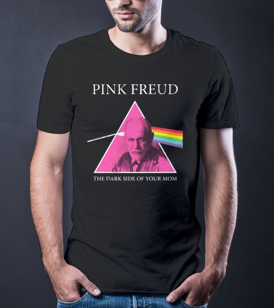 Pink Freud The Dark Side Of Your Mom Sigmund Freud Pink Floyd T-Shirt