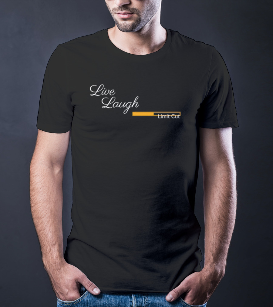 Live Laugh Limit Cut Loading Bar T-Shirt