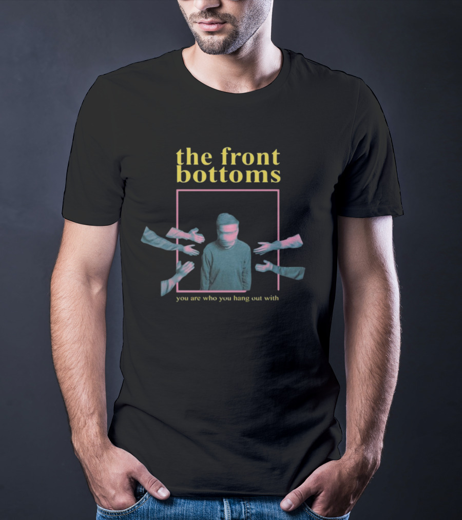 The Front Bottoms You Are Who You Hang Out With Surreal Hands Frame T-Shirt