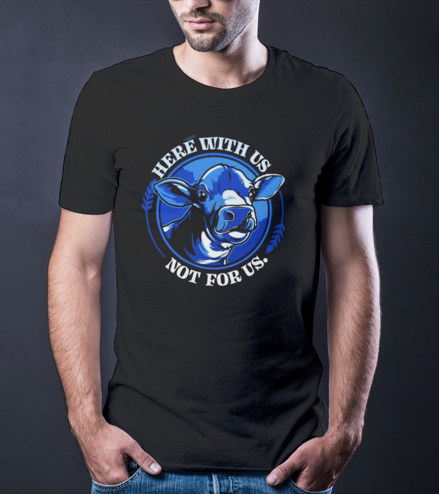 Compassionco Here With Us Not For Us Blue Cow T-Shirt