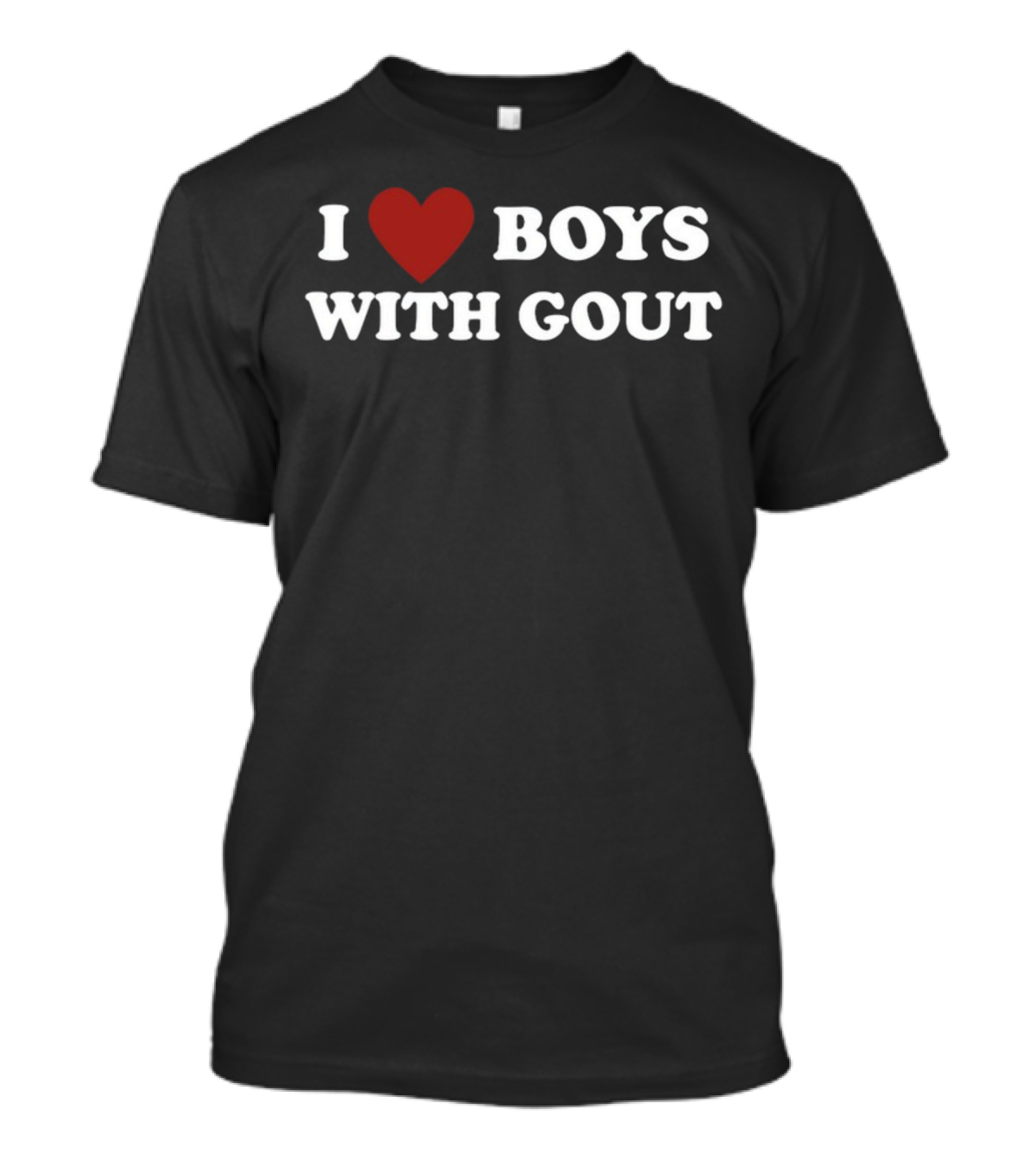 I Heart Boys With Gout T-Shirt